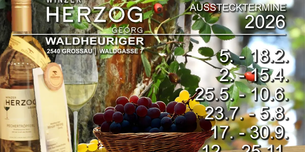 Ausstecktermine Waldheuriger Herzog in Großau 2026
